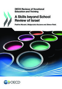 OECD Reviews of Vocational Education and Training A Skills beyond School Review of Israel Pauline Musset, Małgorzata Kuczera and Simon Field