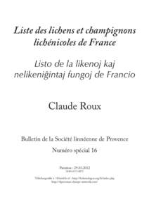 Liste des lichens et champignons lichénicoles de France  Liste des lichens et champignons lichénicoles de France Listo de la likenoj kaj nelikeniĝintaj fungoj de Francio