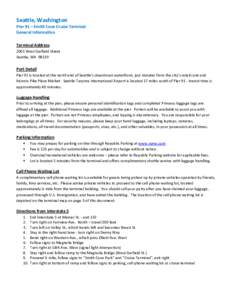 Seattle, Washington Pier 91 – Smith Cove Cruise Terminal General Information Terminal Address 2001 West Garfield Street Seattle, WA 98119