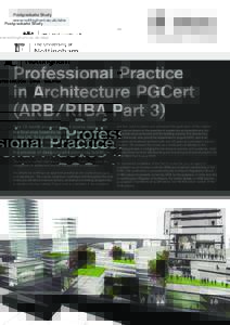 Postgraduate Study www.nottingham.ac.uk/abe Professional Practice in Architecture PGCert (ARB/RIBA Part 3)