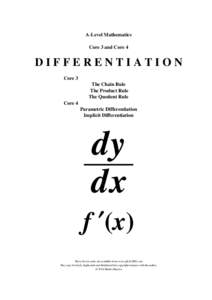 A-Level Mathematics Core 3 and Core 4 DIFFERENTIATION Core 3 The Chain Rule