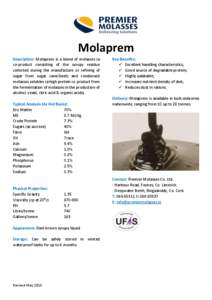 Molaprem Description: Molaprem is a blend of molasses (a co-product consisting of the syrupy residue collected during the manufacture or refining of sugar from sugar cane/beet) and condensed molasses solubles (a high pro