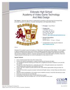 Eldorado High School Academy of Video Game Technology And Web Design Our mission: Eldorado High School is dedicated to providing a safe learning environment that promotes academic excellence, character development, and r