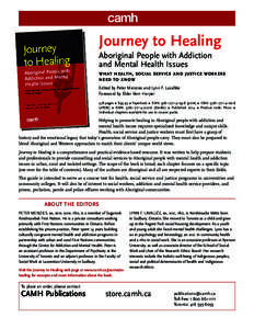 Journey to Healing Aboriginal People with Addiction and Mental Health Issues what health, social service and justice workers need to know Edited by Peter Menzies and Lynn F. Lavallée