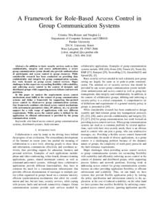 A Framework for Role-Based Access Control in Group Communication Systems Cristina Nita-Rotaru and Ninghui Li Department of Computer Sciences and CERIAS Purdue University 250 N. University Street