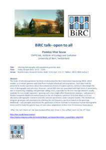 BiRC talk– open to all Postdoc Vitor Sousa CMPG lab, Institute of Ecology and Evolution University of Bern, Switzerland  Title: