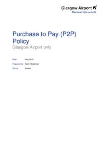 Purchase to Pay (P2P) Policy Glasgow Airport only Date:  May 2012