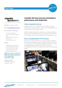 Case Study  Liquidity Services ensures marketplace performance with WebLOAD Company: Liquidity Services URL: www.liquidityservices.com