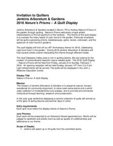 Invitation to Quilters Jenkins Arboretum & Gardens 2016 Nature’s Prisms – A Quilt Display Jenkins Arboretum & Gardens located in Devon, PA is hosting Nature’s Prisms in the garden through quilting. Nature’s Prism