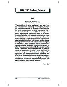 2014  HSA  Haibun  Contest  Judge Ferris  Gilli,  Marietta,  GA When  considering  the  merits  of  a  haibun,  I  keep  several  cen-­ tral  elements  in  mind.  Interesting,  evocative  prose,  