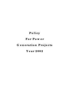 Policy For Power Generation Projects Year 2002  FOREWORD