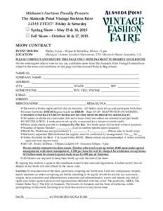 Michaanʼs Auctions Proudly Presents The Alameda Point Vintage Fashion Faire 2-DAY EVENT! Friday & Saturday Spring Show – May 15 & 16, 2015 Fall Show – October 16 & 17, 2015 SHOW CONTRACT
