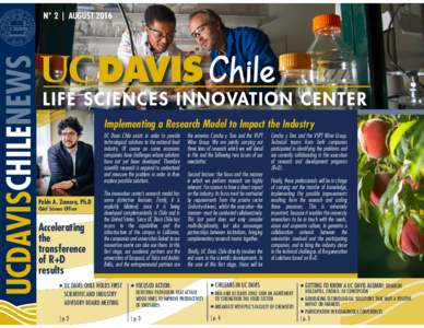 UCDAVISCHILE  N° 2 | AUGUST 2016 Implementing a Research Model to Impact the Industry UC Davis Chile exists in order to provide