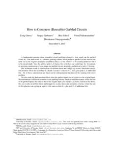 How to Compress (Reusable) Garbled Circuits Craig Gentry∗ Sergey Gorbunov†  Shai Halevi‡