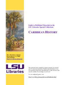 Guide to Published Materials in the LSU Libraries Special Collections CARIBBEAN HISTORY  HILL MEMORIAL LIBRARY