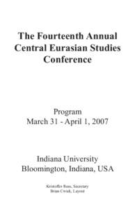 The Fourteenth Annual Central Eurasian Studies Conference Program March 31 - April 1, 2007