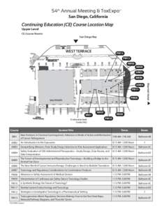 54th Annual Meeting & ToxExpo™ San Diego, California Continuing Education (CE) Course Location Map Upper Level CE Course Rooms