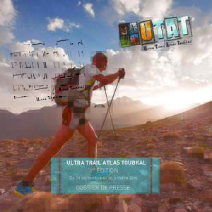 Ultra Trail Atlas Toubkal 7° édition Du 29 septembre au 03 octobre 2015 Dossier de presse