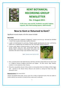 KENT BOTANICAL RECORDING GROUP NEWSLETTER No. 3 August 2011 In this issue: new records, Facebook, rare plant register, requests, 2011 field meeting reports, AGM minutes
