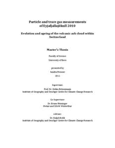 Particle and trace gas measurements of Eyjafjallajökull 2010 Evolution and ageing of the volcanic ash cloud within Switzerland  Master’s Thesis