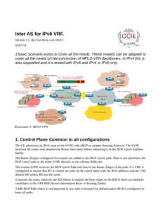Inter AS for IPv6 VRF. Version 1.1. By Fred Bovy ccie #[removed]basic Scenario exists to cover all the needs. These models can be adapted to cover all the needs of interconnection of MPLS-VPN Backbones. In IPv4 th