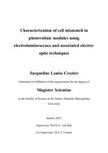 Characterization of cell mismatch in photovoltaic modules using electroluminescence and associated electrooptic techniques Jacqueline Louise Crozier Submitted in fulfilment of the requirements for the degree of