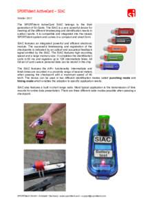 SPORTident ActiveCard – SIAC October 2017 The SPORTident ActiveCard SIAC belongs to the third generation of SI-Cards. The SIAC is a very powerful device for meeting all the different timekeeping and identification need