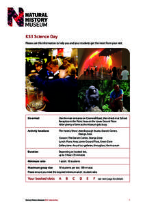 KS3 Science Day Please use this information to help you and your students get the most from your visit. On arrival	Use the main entrance on Cromwell Road, then check in at School Reception in the Picnic Area on the Lowe