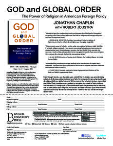 GOD and GLOBAL ORDER  The Power of Religion in American Foreign Policy JONATHAN CHAPLIN with