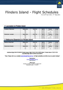 Flinders Island - Flight Schedules From 16th April 2015 – 3rd May 2015  Launceston to Flinders Island Launceston to Flinders Island