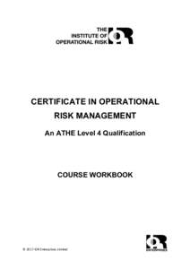 CERTIFICATE IN OPERATIONAL RISK MANAGEMENT An ATHE Level 4 Qualification COURSE WORKBOOK