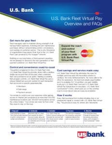 U.S. Bank U.S. Bank Fleet Virtual Pay Overview and FAQs Get more for your fleet Fleet managers want to maintain strong oversight of all