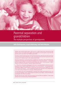 Parental separation and grandchildren The multiple perspectives of grandparents Julie Deblaquiere, Lawrie Moloney and Ruth Weston  Perhaps I want that ideal situation where a child is yours for a couple of days and you a