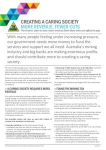 CREATING A CARING SOCIETY MORE REVENUE, FEWER CUTS The Greens’ plan to raise more revenue from those who can afford to pay  With many people feeling under increasing pressure,