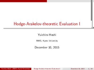 . . Hodge-Arakelov-theoretic Evaluation I Yuichiro Hoshi RIMS, Kyoto University