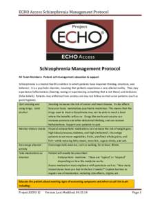 ECHO Access Schizophrenia Management Protocol  Schizophrenia Management Protocol All Team Members: Patient self-management education & support Schizophrenia is a mental health condition in which patients have impaired th