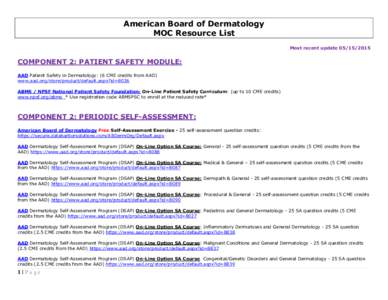American Board of Dermatology MOC Resource List Most recent updateCOMPONENT 2: PATIENT SAFETY MODULE: AAD Patient Safety in Dermatology: (6 CME credits from AAD)
