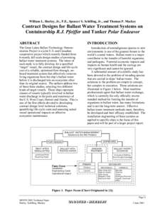 William L. Hurley, Jr., P.E., Spencer S. Schilling, Jr., and Thomas P. Mackey  Contract Designs for Ballast Water Treatment Systems on Containership R.J. Pfeiffer and Tanker Polar Endeavor ABSTRACT
