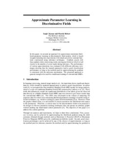 Approximate Parameter Learning in Discriminative Fields Sanjiv Kumar and Martial Hebert The Robotics Institute Carnegie Mellon University Pittsburgh, PA 15213