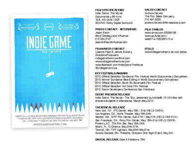 FILM SPECIFICATIONS Indie Game: The Movie Documentary, 96 mins