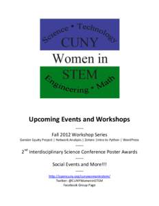 Upcoming Events and Workshops ----Fall 2012 Workshop Series Gender Equity Project | Network Analysis | Zotero |Intro to Python | WordPress ----2nd Interdisciplinary Science Conference Poster Awards ----Social Events and 