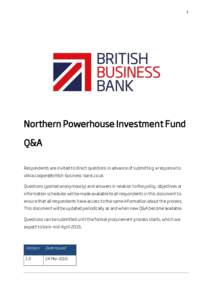 1  Northern Powerhouse Investment Fund Q&A Respondents are invited to direct questions in advance of submitting a response to 