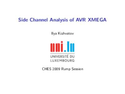 Side Channel Analysis of AVR XMEGA Ilya Kizhvatov CHES 2009 Rump Session  AVR XMEGA
