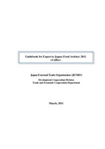Guidebook for Export to Japan (Food Articles) 2011 <Coffee> Japan External Trade Organization (JETRO) Development Cooperation Division Trade and Economic Cooperation Department