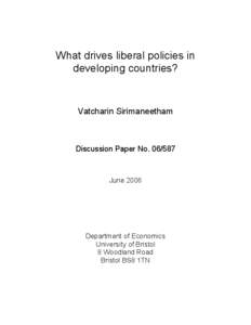 What drives liberal policies in developing countries? Vatcharin Sirimaneetham  Discussion Paper No[removed]