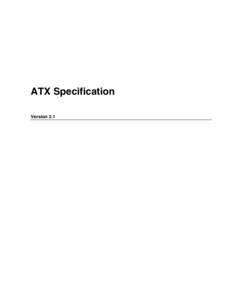 ATX Specification Version 2.1 ATX Specification - Version 2.1  IMPORTANT INFORMATION AND DISCLAIMERS