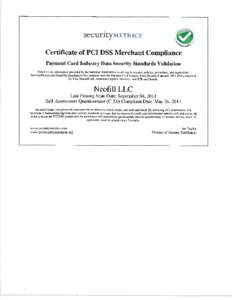 Certiﬁcate	of	PCI	DSS	Merchant	Compliance Payment	Card	Industry	Data	Security	Standards	Validation Based	on	the	information	provided	by	the	merchant	listed	below	involving	its	security	policies,	procedures,	and	regulat
