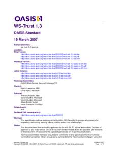 WS-Trust 1.3 OASIS Standard 19 March 2007 Artifact Identifier: ws-trust-1.3-spec-os Location: