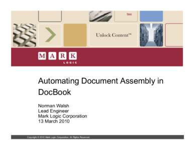 Next  Automating Document Assembly in DocBook Norman Walsh Lead Engineer