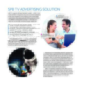 SPB TV ADVERTISING SOLUTION SPB TV supports all major business models – AVOD, TVOD, SVOD and EST. It empowers easy and convenient realization of the most efficient in many regions of the world hybrid model. Within this